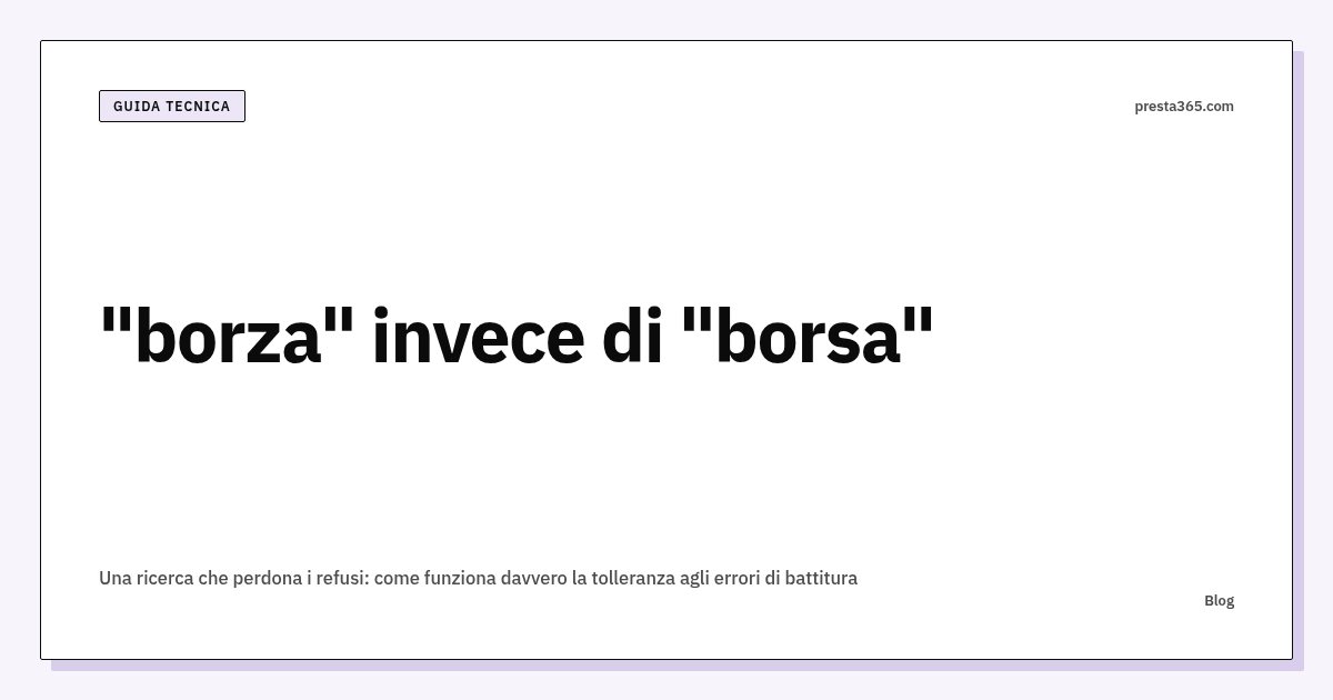 Una ricerca che perdona i refusi: come funziona davvero la tolleranza agli errori di battitura