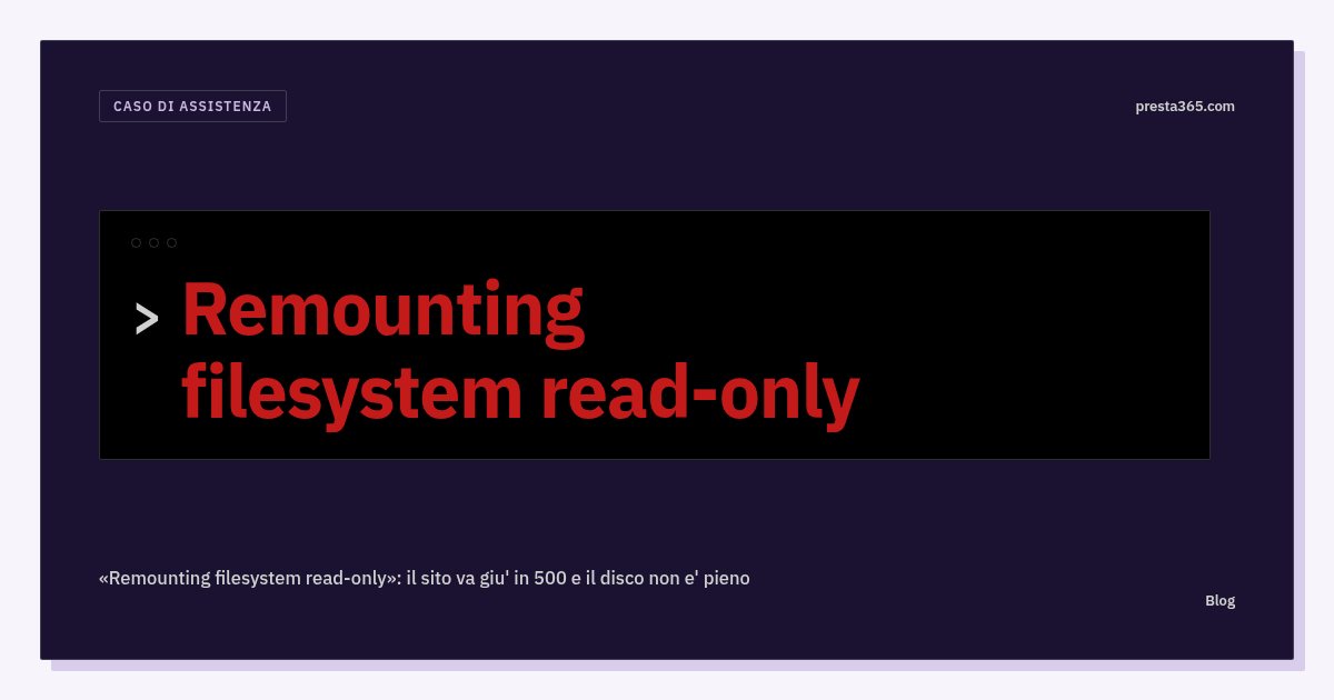 «Remounting filesystem read-only»: il sito va giù in 500 e il disco non è pieno