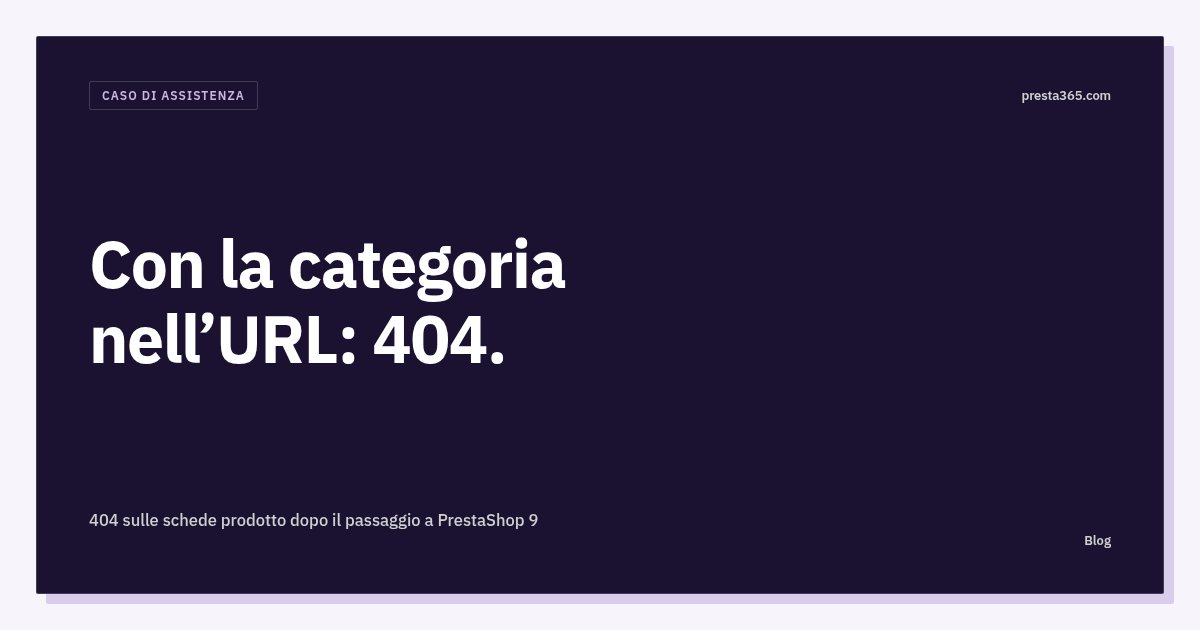 404 sulle schede prodotto dopo il passaggio a PrestaShop 9