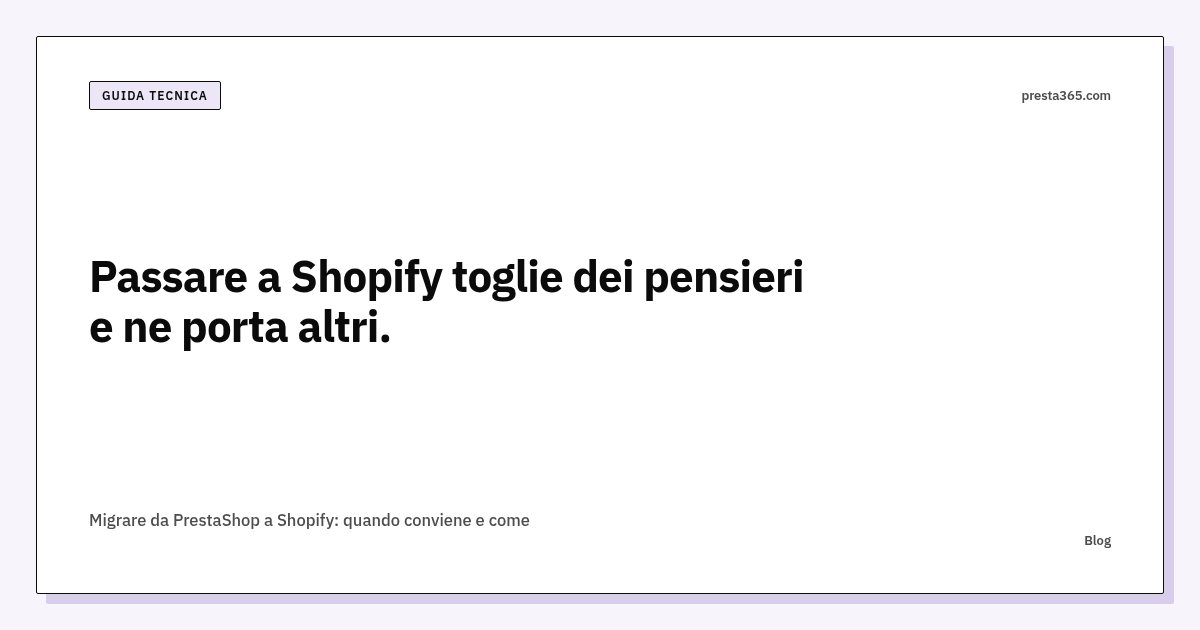 Migrare da PrestaShop a Shopify: quando conviene e come