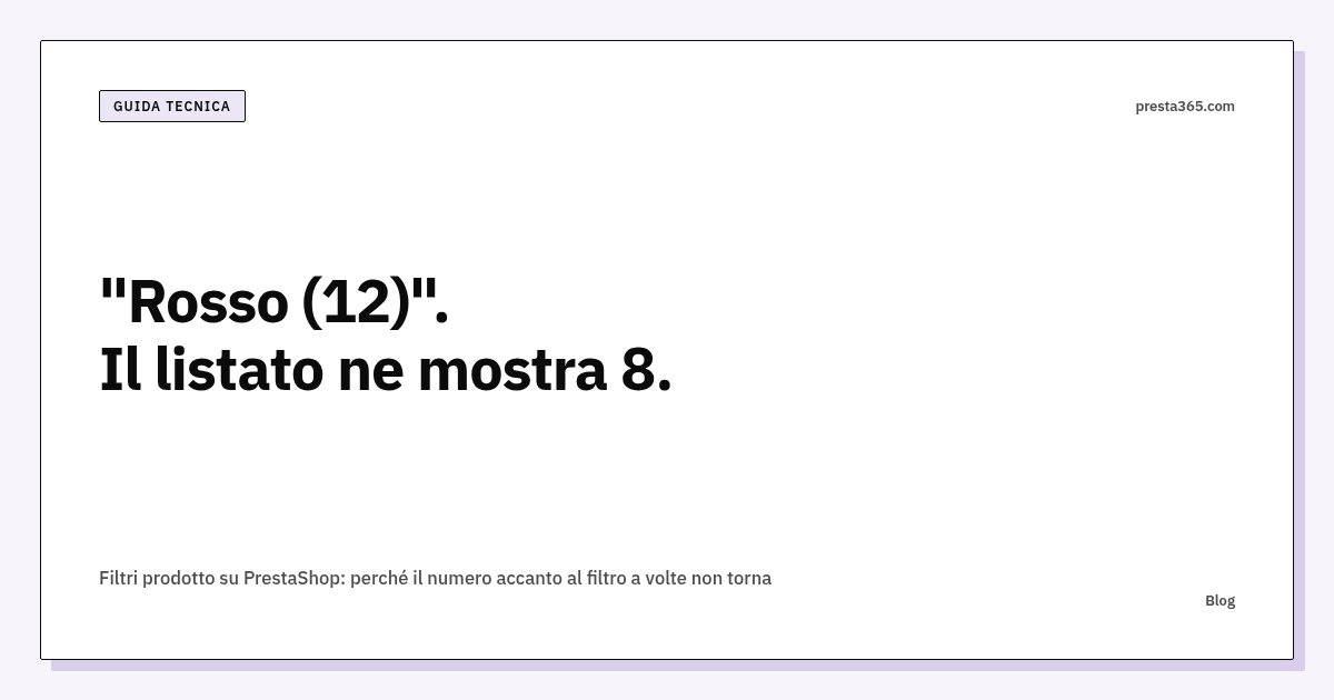 Filtri prodotto su PrestaShop: perché il numero accanto al filtro a volte non torna
